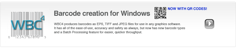 The WBC4 barcode software creates EPS, TIFF and JPEG barcodes for use in your XP, Windows 7 or Vista graphics applications. All popular barcode types are supported including QR Codes, UPC, EAN, ISBN, ISSN, Code128, EAN/UCC128, ITF, Code 39 and Codabar. GS1 barcode options such as GTIN, GS1-128 and SSCC are supported. Batch Processing for barcode creation from an external text or database file or incrementing sequence.